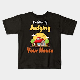 I'm Silently Judging Your House Kids T-Shirt